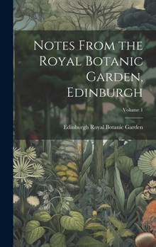 Hardcover Notes From the Royal Botanic Garden, Edinburgh; Volume 1 Book