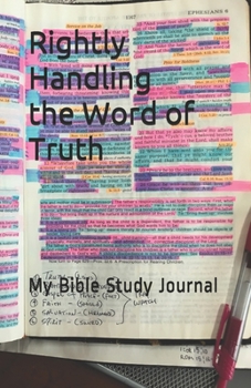 Paperback Rightly Handling the Word of Truth: My Bible Study Journal Book