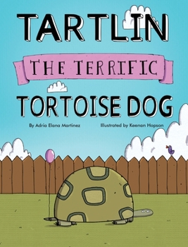 Hardcover Tartlin the Terrific Tortoise Dog Book