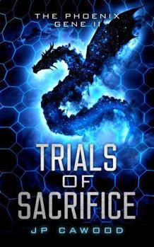 Paperback Trials of Sacrifice (The Phoenix Gene) Book