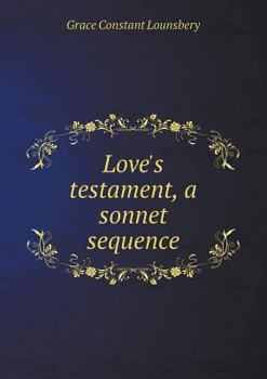 Love's Testament, a Sonnet Sequence