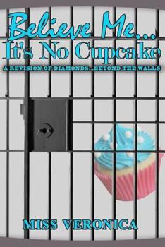 Paperback Believe Me...It's No Cupcake Book