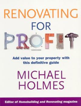 Paperback Renovating for Profit: Add Value to Your Property with This Definitive Guide Book