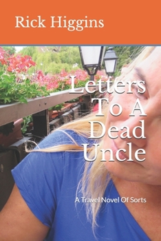 Paperback Letters To A Dead Uncle: A Travel Novel Of Sorts Book