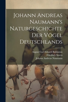 Paperback Johann Andreas Naumann's Naturgeschichte der Vögel Deutschlands [German] Book