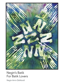 Paperback Negin's Batik For Batik Lovers Book