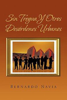 Paperback Sin Tregua y Otros Desordenes Urbanos [Spanish] Book