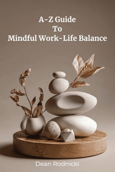 Paperback A-Z Guide to Mindful Work-Life Balance Book