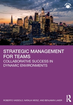 Paperback Strategic Management for Teams: Collaborative Success in Dynamic Environments Book