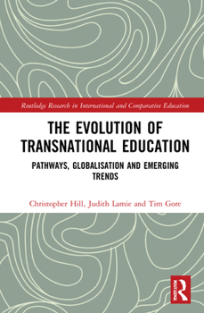 Hardcover The Evolution of Transnational Education: Pathways, Globalisation and Emerging Trends Book