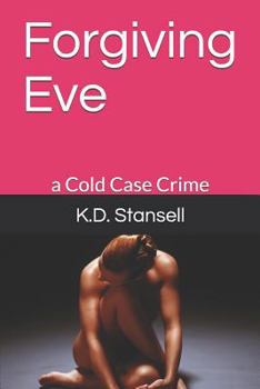Paperback Forgiving Eve: a Cold Case Crime Book