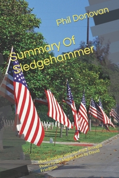 Paperback Summary Of Sledgehammer: How Breaking with the Past Brought Peace to the Middle East by David Friedman Book