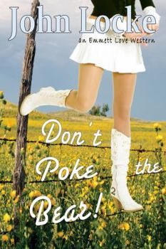 Don't Poke the Bear! (an Emmett Love Western) - Book #2 of the Emmett Love