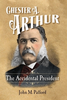 Hardcover Chester A. Arthur: The Accidental President Book