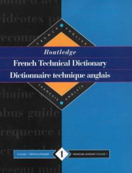 Hardcover Routledge French Technical Dictionary Dictionnaire Technique Anglais: Volume 1 French-English/Francais-Anglais Book