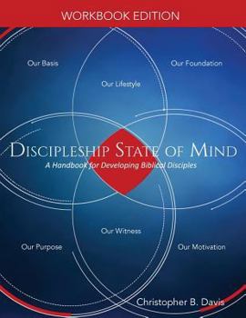 Paperback Discipleship State of Mind Workbook: A Handbook for Developing Biblical Disciples Book