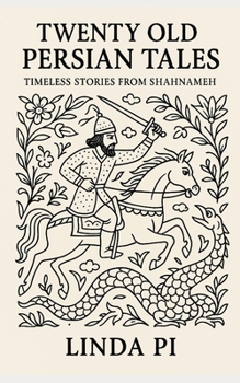 Paperback Twenty Old Persian Tales: Timeless Stories from Shahnameh Book