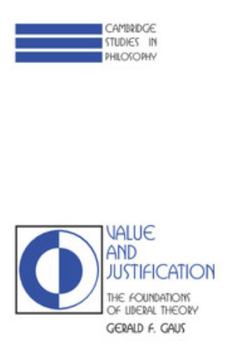 Paperback Value and Justification: The Foundations of Liberal Theory Book
