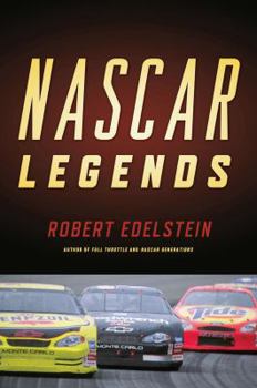NASCAR Legends: The Men, the Cars, the Races that Made the Sport Great
