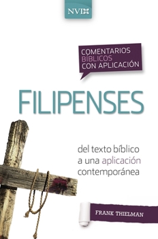 Paperback Comentario Bíblico Con Aplicación NVI Filipenses: del Texto Bíblico a Una Aplicación Contemporánea [Spanish] Book