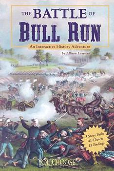 The Battle of Bull Run: An Interactive History Adventure (You Choose Books) - Book  of the You Choose Books