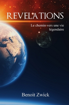 Paperback Révélations: Le chemin vers une vie légendaire [French] Book