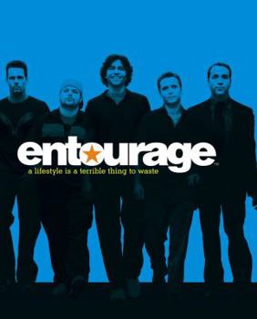 Hardcover Entourage: A Lifestyle Is a Terrible Thing to Waste Book