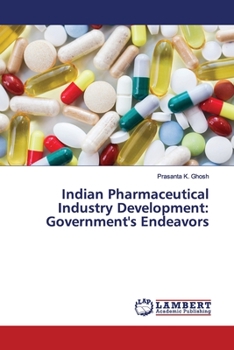 Paperback Indian Pharmaceutical Industry Development: Government's Endeavors Book