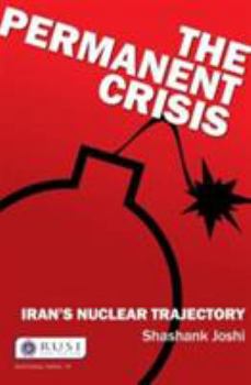 Paperback The Permanent Crisis: Iran's Nuclear Trajectory Book