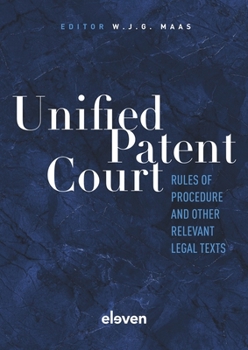 Paperback Unified Patent Court: Rules of Procedure and Other Relevant Legal Texts Book