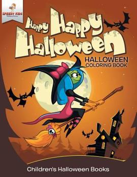 Paperback Happy Happy Halloween - Halloween Coloring Book Children's Halloween Books Book