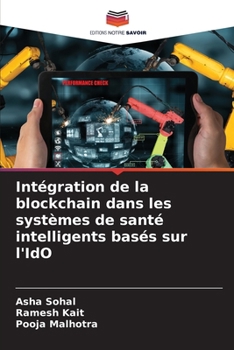 Paperback Intégration de la blockchain dans les systèmes de santé intelligents basés sur l'IdO [French] Book