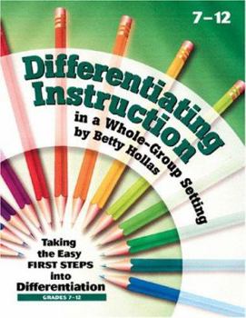 Paperback Differentiating Instruction in a Whole-Group Setting: Taking the Easy First Steps Into Differentiation, Grades 7-12 Book