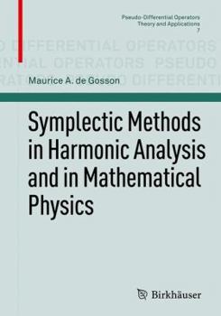 Paperback Symplectic Methods in Harmonic Analysis and in Mathematical Physics Book