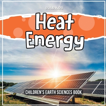 Paperback Heat Energy: Children's Earth Sciences Book