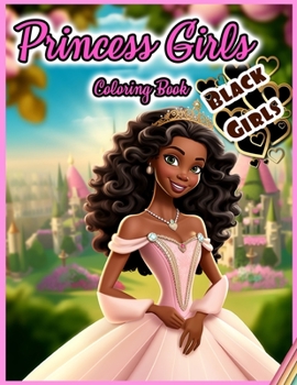 Paperback Princess Girls Coloring Book: BLACK GIRLS: 30 Illustrated Designs of Afro American Girls to Color Book