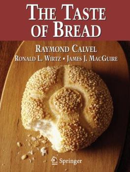 Hardcover The Taste of Bread: A translation of Le Goût du Pain, comment le préserver, comment le retrouver Book