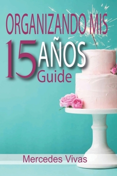 Paperback Organizando Mis 15 años - Guide [Spanish] Book