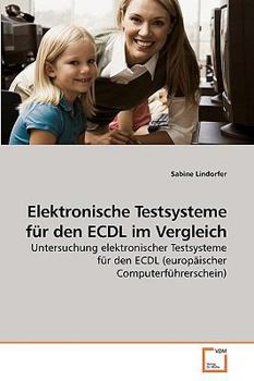 Paperback Elektronische Testsysteme für den ECDL im Vergleich [German] Book