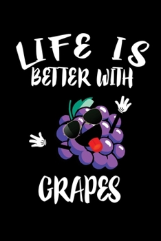 Paperback Life Is Better With Grapes: Animal Nature Collection Book