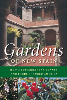 Paperback Gardens of New Spain: How Mediterranean Plants and Foods Changed America Book