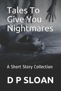 Paperback Tales to Give You Nightmares: A Short Story Collection Book