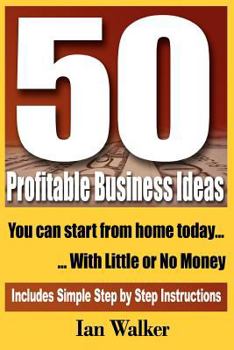 Paperback 50 Profitable Business Ideas You Can Start From Home Today: With Little or No Money Book