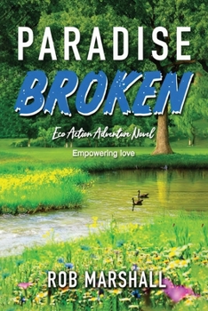 Paperback Paradise Broken: Eco Action Adventure Novel - Empowering love Book