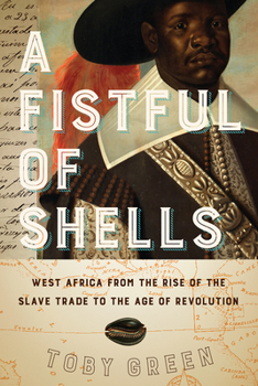 Paperback A Fistful of Shells: West Africa from the Rise of the Slave Trade to the Age of Revolution Book