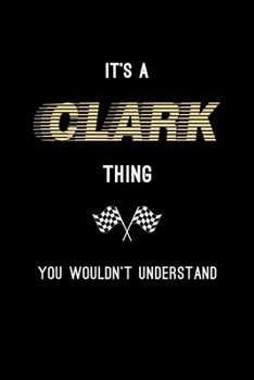 Paperback It's A Clark Thing, You Wouldn't Understand: Personalized Notebook Journal With Name Blank Lined Customized Diary Logbook Gifts Book