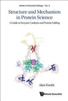 Hardcover Structure and Mechanism in Protein Science: A Guide to Enzyme Catalysis and Protein Folding Book