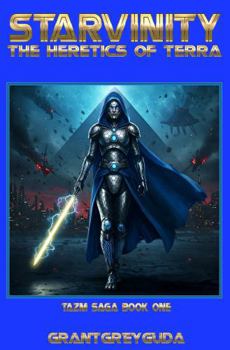 Paperback The Heretics of Terra (STARVINITY: TAZM SAGA) Book