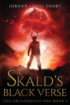 The Skald's Black Verse - Book #1 of the Dreadbound Ode