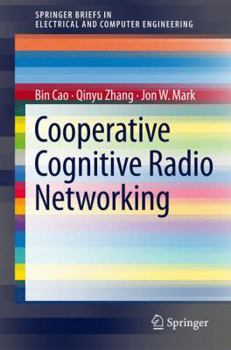 Paperback Cooperative Cognitive Radio Networking: System Model, Enabling Techniques, and Performance Book